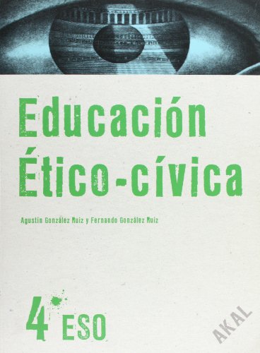 Educacion etico-civico 4ºeso (gonzalez ruiz) - González Ruiz, Agustín/González Ruiz, Fernando