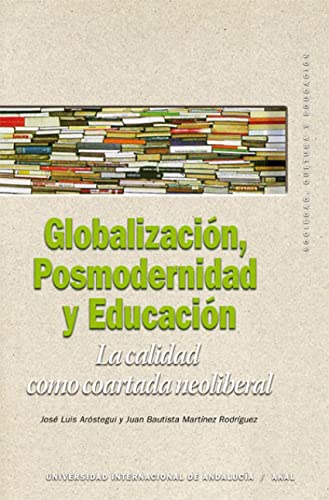 9788446029410: Globalizacion, Posmodernidad Y Educacion/ Globalization, Postmodernity And Education: La Calidad Como Coartada Neoliberal: 26