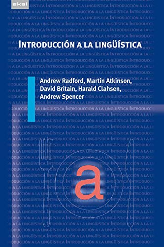 IntroducciÃ³n a la lingÃ¼Ã­stica (Spanish Edition) (9788446030720) by Radford, Andrew; Atkinson, Martin; Britain, David; Clahsen, Harald; Spencer, Andrew