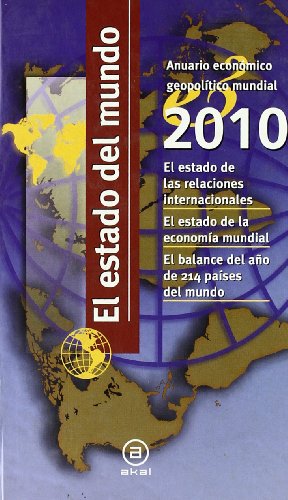 Stock image for El Estado del Mundo. Anuario Economico Geopolitico Mundial 2010 for sale by Librera 7 Colores