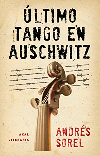 Stock image for ltimo tango en Auschwitz (Literaria (akal)) Sorel, Andrs for sale by VANLIBER