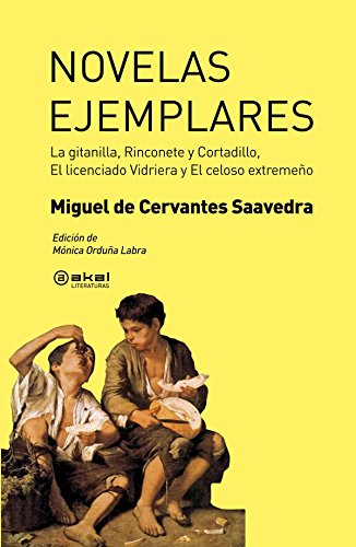 Stock image for Novelas ejemplares : La Gitanilla, Rinconete y Cortadillo, El Licenciado Vidriera y El celoso extremeo for sale by Perolibros S.L.