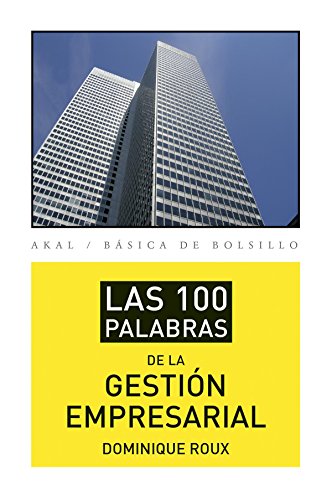 LAS 100 PALABRAS DE LA GESTION EMPRESARIAL