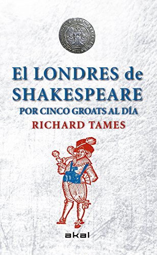 Stock image for El Londres de Shakespeare con 5 groats al da for sale by medimops