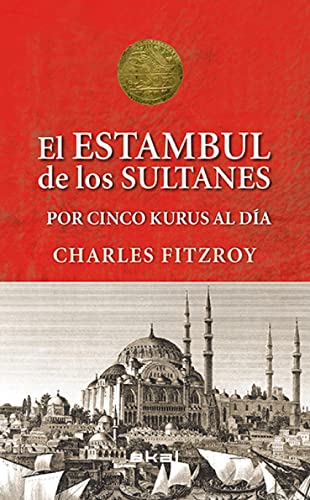 9788446039501: El Estambul de los sultanes por cinco kurus al da (Viajando al pasado)