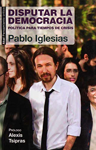 9788446039570: Disputar la democracia: Poltica para tiempos de crisis (Spanish Edition)