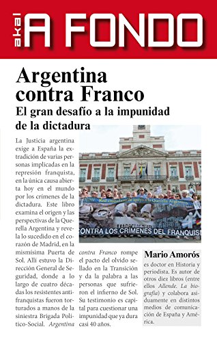 Imagen de archivo de ARGENTINA CONTRA FRANCO: EL GRAN DESAFIO A LA IMPUNIDAD DE LA DICTADURA a la venta por KALAMO LIBROS, S.L.