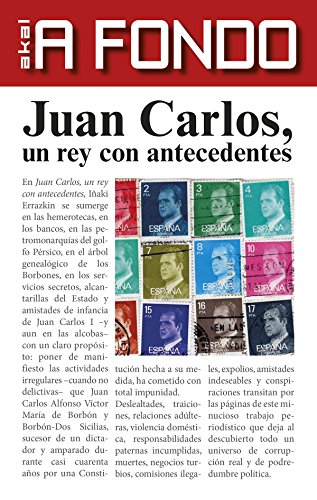 Imagen de archivo de JUAN CARLOS, UN REY CON ANTECEDENTES a la venta por KALAMO LIBROS, S.L.