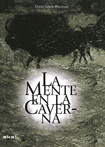 La mente en la caverna. La conciencia y los orígenes del arte.