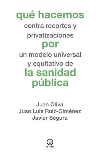 Stock image for QU HACEMOS CON LA SANIDAD PBLICA: contra los recortes y las privatizaciones, un modelo universal y equitativo de sanidad pblica for sale by KALAMO LIBROS, S.L.
