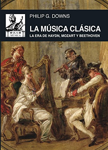 Musica clasica, (La)La era de Haydn, Mozart y Beethoven.
