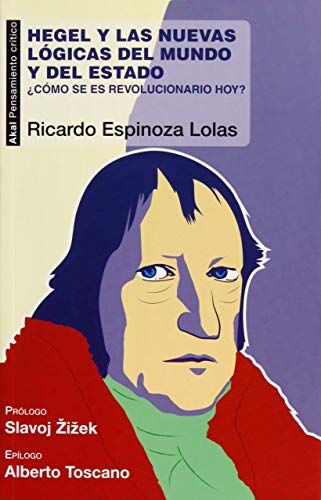 Stock image for Hegel y las nuevas lgicas del mundo y del Estado: Cmo se es revolucionario hoy? for sale by AG Library