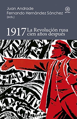 Stock image for 1917: LA REVOLUCION RUSA CIEN AOS DESPUES for sale by KALAMO LIBROS, S.L.