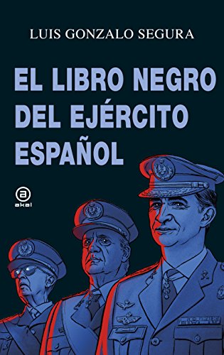 Imagen de archivo de EL LIBRO NEGRO DEL EJERCITO ESPAOL a la venta por KALAMO LIBROS, S.L.