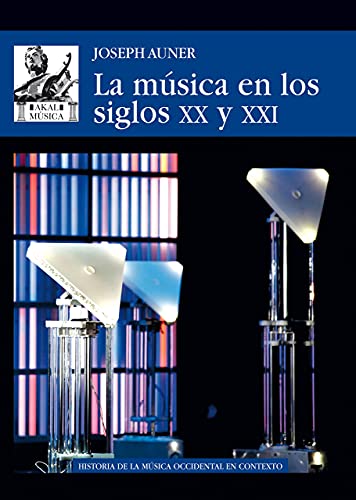 Stock image for MUSICA EN LOS SIGLOS XX Y XXI for sale by KALAMO LIBROS, S.L.