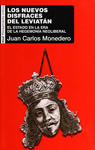 9788446045151: Los nuevos disfraces de Leviatn: El Estado en la era de la hegemona neoliberal: 62 (Pensamiento Crtico)