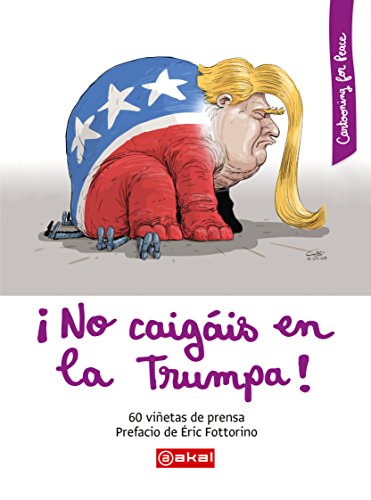 Imagen de archivo de no Caigis En La Trumpa!: 1 (cartooning For Peace) a la venta por RecicLibros