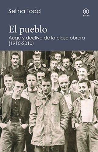 Stock image for EL PUEBLO: AUGE Y DECLIVE DE LA CLASE OBRERA (1910-2010) for sale by KALAMO LIBROS, S.L.