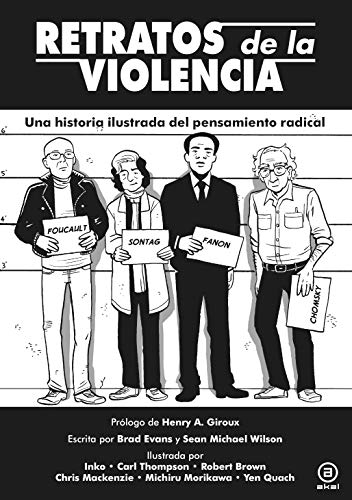 Imagen de archivo de RETRATOS DE LA VIOLENCIA: UNA HISTORIA ILUSTRADA DEL PENSAMIENTO RADICAL a la venta por KALAMO LIBROS, S.L.