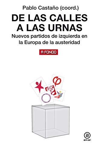 Imagen de archivo de De las calles a las urnas - nuevos partidos de izquierda en la Europa de la austeridad a la venta por Reuseabook