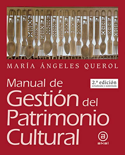 Imagen de archivo de MANUAL DE GESTIN DEL PATRIMONIO CULTURAL (NUEVA EDICIN ACTUALIZADA Y AUMENTADA) a la venta por KALAMO LIBROS, S.L.