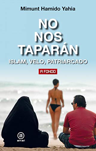 9788446048701: No Nos Taparán: Islam, velo, patriarcado: 36 (A fondo)