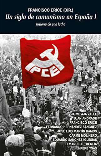 Stock image for siglo de comunismo en espana i francisco erice sebares Ed. 2021 for sale by LibreriaElcosteo