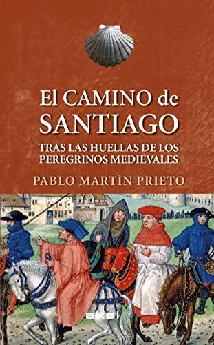 Beispielbild fr EL CAMINO DE SANTIAGO: TRAS LAS HUELLAS DE LOS PEREGRINOS MEDIEVALES zum Verkauf von KALAMO LIBROS, S.L.