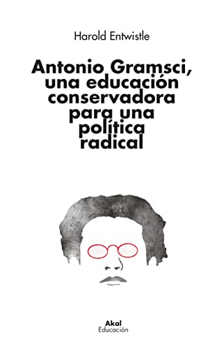 Stock image for Antonio Gramsci, Una Educacin Conservadora para Una Poltica Radical for sale by Hamelyn