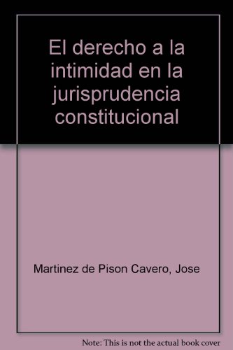 9788447001316: El derecho a la intimidad en la jurisprudencia constitucional (Spanish Edition)