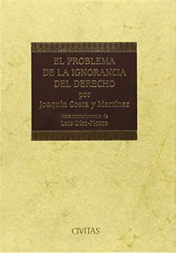 Stock image for El Problema dela Ignorancia del Derecho y sus Relaciones con el Status Individual, el Refedendum y la Costumbre (Especial) Costa y Martnez, Joaqun and Azcrate Y Martnez, Gumersindo de for sale by VANLIBER