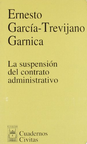 Imagen de archivo de La suspensin del contrato administrativo [Paperback] [Jan 01, 2001] Ernesto Garca Trevijano Garnica a la venta por Iridium_Books