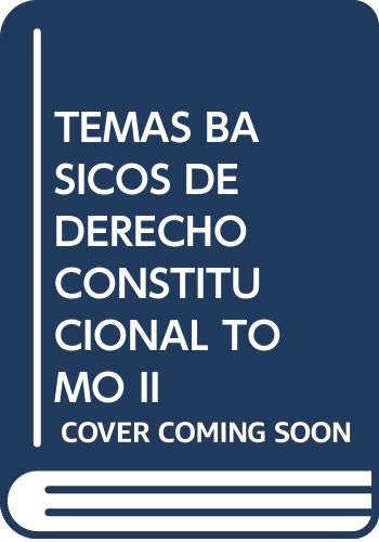 9788447016723: Temas Bsicos de Derecho Constitucional. Tomo II