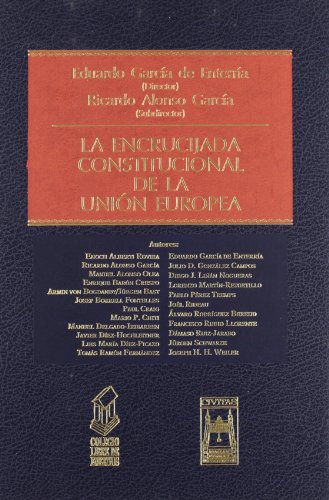 Beispielbild fr La encrucijada constitucional de la Unin Europea. Seminario internacional organizado por el Colegio Libre de Emritos en la real Academia de Ciencias Morales y Polticas, en Madrid, los das 6, 7 y 8 de noviembre de 2001. zum Verkauf von Antiquariat Alte Seiten - Jochen Mitter