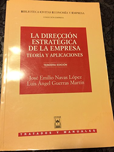 9788447018635: La direccion estrategica de la empresa: teoria y aplicaciones