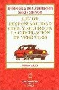 Imagen de archivo de LEY DE RESPONSABILIDAD CIVIL Y SEGURO EN LA CIRCULACIN DE VEHCULOS a la venta por Zilis Select Books