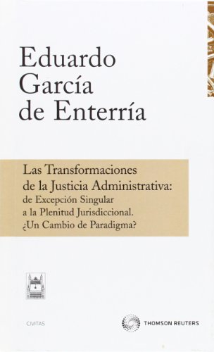 9788447027057: Las transformaciones de la justicia administrativa: de excepcin singular a la plenitud jurisdiccional. un cambio de paradigma?