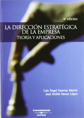 9788447028504: La Direccin Estratgica de la Empresa. Teora y aplicaciones (Tratados y Manuales de Empresa) (Spanish Edition)