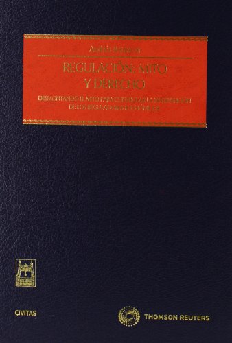 9788447034215: Regulacin: mito y derecho - Desmontando el mito para controlar la intervencin de los reguladores econmicos