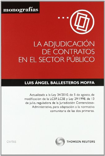 9788447035489: La adjudicacin de contratos en el sector pblico - Actualizada a la Ley 34/2010, de 5 de agosto, de modificacin de la LCSP, LCSE y Ley 29/1998, de ... la Normativa Comunitaria de las dos primeras.