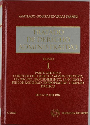 9788447038602: Tratado de Derecho Administrativo I - Parte general: concepto de derecho administrativo, Ley 30/1992, procedimiento, sanciones, responsabilidad, expropiacin y empleo pblico.