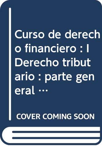 9788447039319: Curso de derecho financiero. I.Derecho Tributario. Parte General y Parte Especial. II.Derecho presupuestario: I. Derecho Tributario. Parte General y ... (Tratados y Manuales de Derecho)