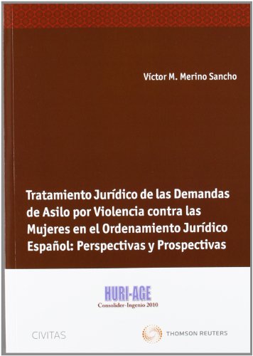 9788447039708: Tratamiento Jurdico de las Demandas de Asilo por Violencia contra las Mujeres en el Ordenamiento Jurdico Espaol: Perspectivas y Prospectivas