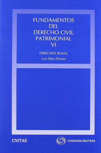 Stock image for Fundamentos del Derecho civil patrimonial. T.VI. derechos reales for sale by MARCIAL PONS LIBRERO