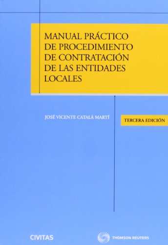 Manual practico de procedimiento de contratacion de las entidades locales.