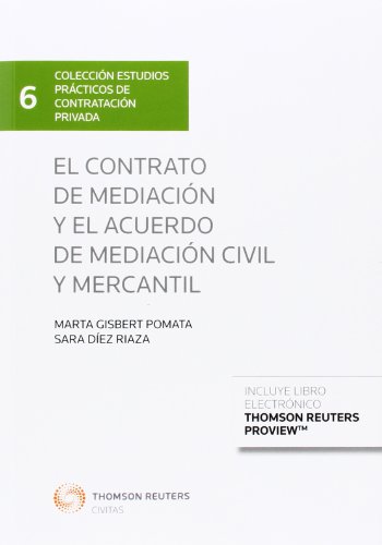 Beispielbild fr EL CONTRATO DE MEDIACIN Y EL ACUERDO DE MEDIACIN CIVIL Y MERCANTIL (PAPEL + E- zum Verkauf von Zilis Select Books