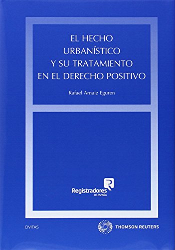 9788447049974: El hecho urbanstico y su tratamiento en el derecho positivo (Formato do)