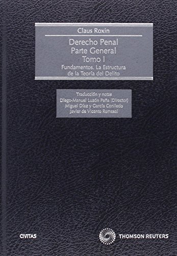 Imagen de archivo de DERECHO PENAL. PARTE GENERAL. TOMO I (PAPEL + E-BOOK) FUNDAMENTOS. LA ESTRUCTURA DE LA TEORA DEL DELITO a la venta por Zilis Select Books