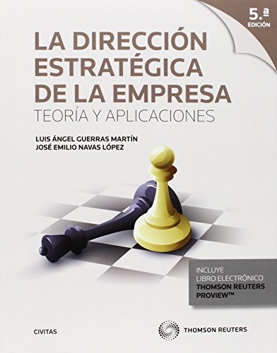 La dirección estratégica de la empresa: teoría y aplicaciones 