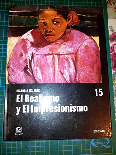 Imagen de archivo de Historia Del Arte El Realismo. El Impresionismo [Tomo 15] a la venta por Zubal-Books, Since 1961